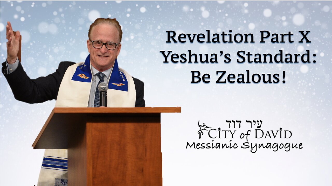 Revelation Part X: Yeshua's Standard - Be Zealous!