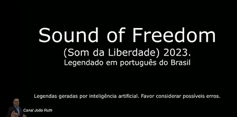 Sound of Freedom - Legendado pt-br Canal João Ruth