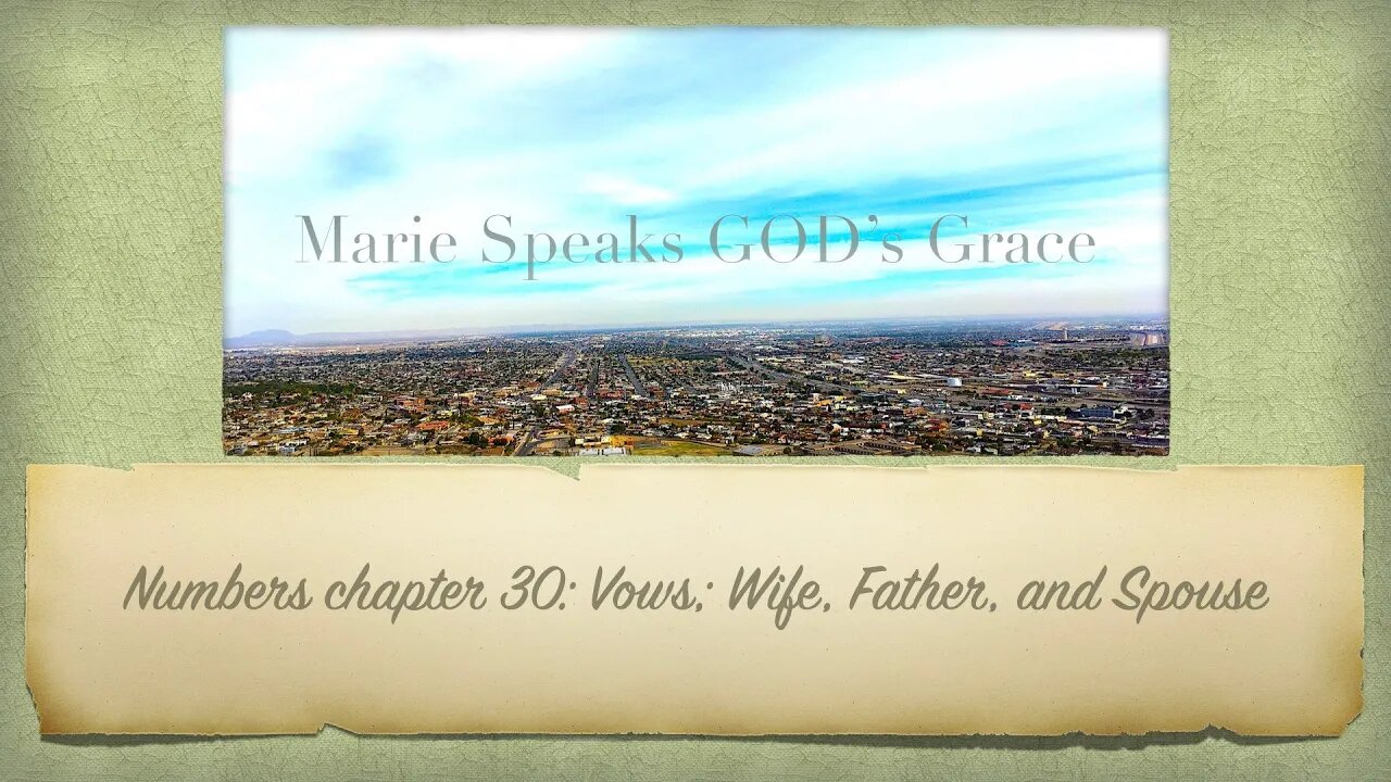 LIVE: Numbers chapter 30: Vows: Wife, Father, and Spouse. (Hold me now)