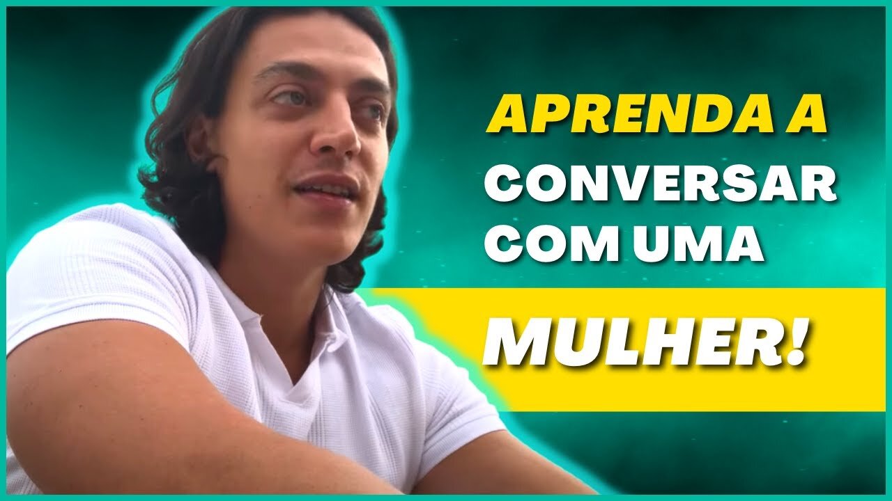 COMO CONVERSAR COM UMA MULHER? - BOOTCAMP SEM MIMIM