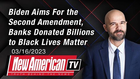 Biden Aims For the Second Amendment. Banks Donated Billions to Black Lives Matter