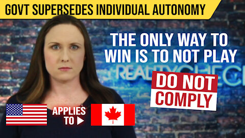 Govt Supersedes Individual Autonomy : Do Not Comply : Reality Check MRCTV