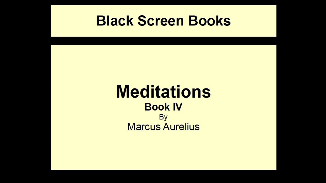 Marcus Aurelius - Meditations - Book 4 (Black Screen)