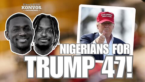 Nigerians in America, Trump 2024, and the Big Mansions Back Home | KONVOS. Uncensored Ep. 01