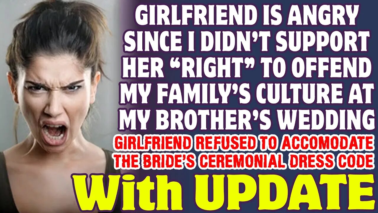 Girlfriend Is Angry That I Didn't Support Her "Right" To Offend My Family's Culture - Reddit Stories