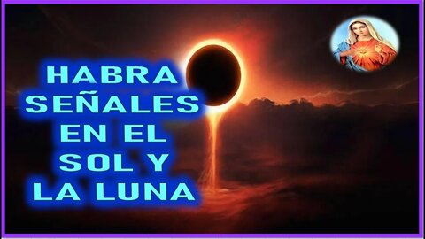 MENSAJE DE MARIA SANTISIMA A SHELLEY ANNA - HABRA SEÑALES EN SOL Y LA LUNA