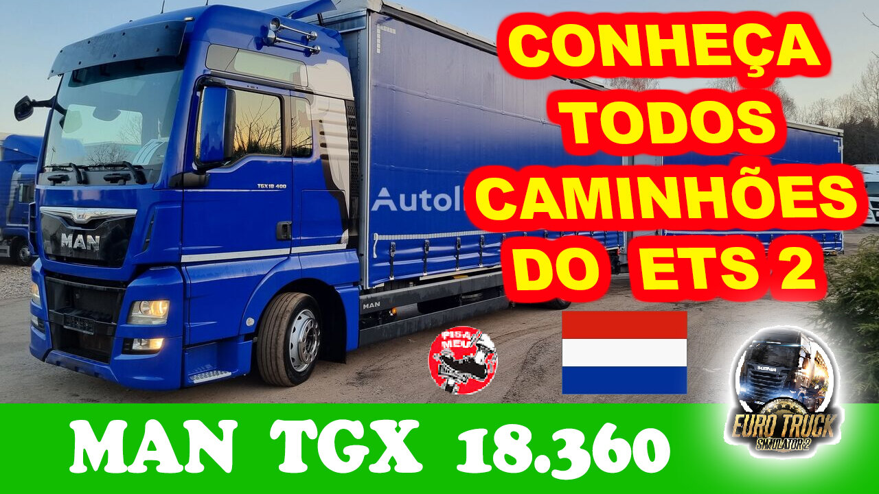 Euro Truck Simulator 2 - Man TGX 18.360 - Holanda