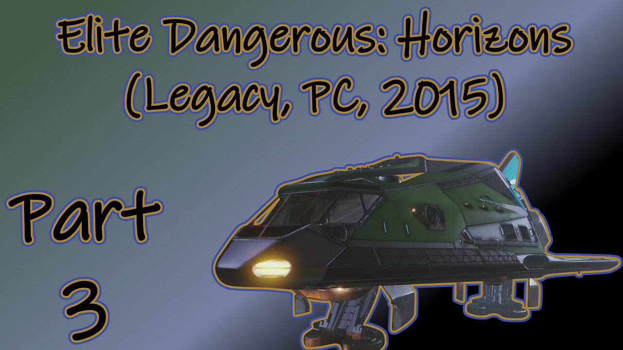 Elite Dangerous: Horizons(Legacy, PC, 2015) Longplay - Part 3 (No Commentary)