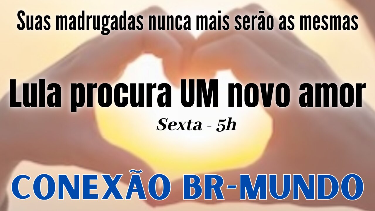 Desencantado, Lula procura um novo amor