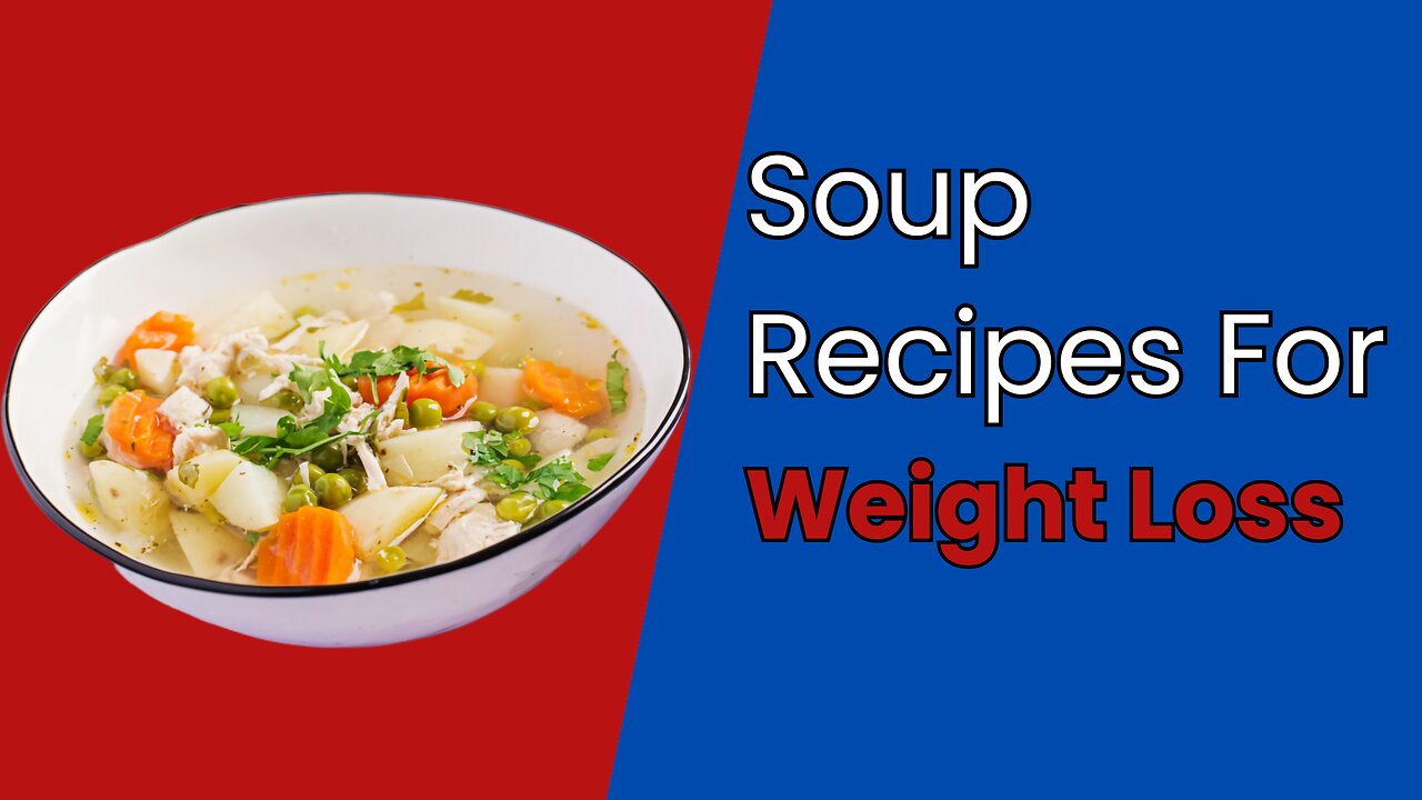 Soup Recipes For Weight Loss