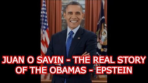 Juan O' Savin: The Real Story Of The Obama'S, Epstein!!!