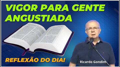 VIGOR PARA GENTE ANGUSTIADA | Ricardo Gondim