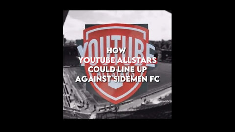 How Youtube Allstars Could Line Up Against Sidemen FC