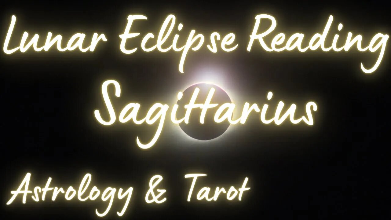 SAGITTARIUS Sun/Moon/Rising: MAY LUNAR ECLIPSE Tarot and Astrology reading