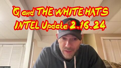 2/19/24 - Patriot Underground Episode 360 - Q and THE WHITE HATS INTEL Update..