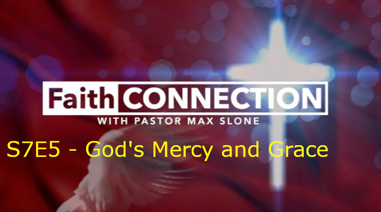 FaithConnection S7E5 - The Mercy and Grace of God