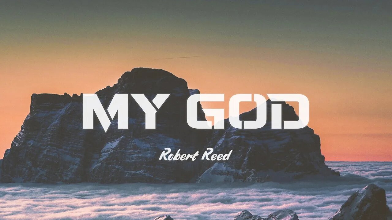 Robert Reed - My God