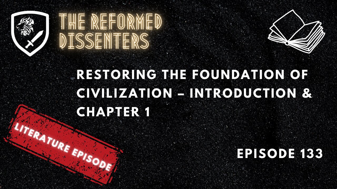 Episode 133: Restoring the Foundation of Civilization – Introduction & Chapter 1