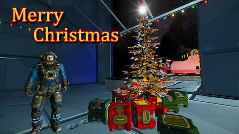 Space Engineers: S2e33 Merry Christmas (Belated)