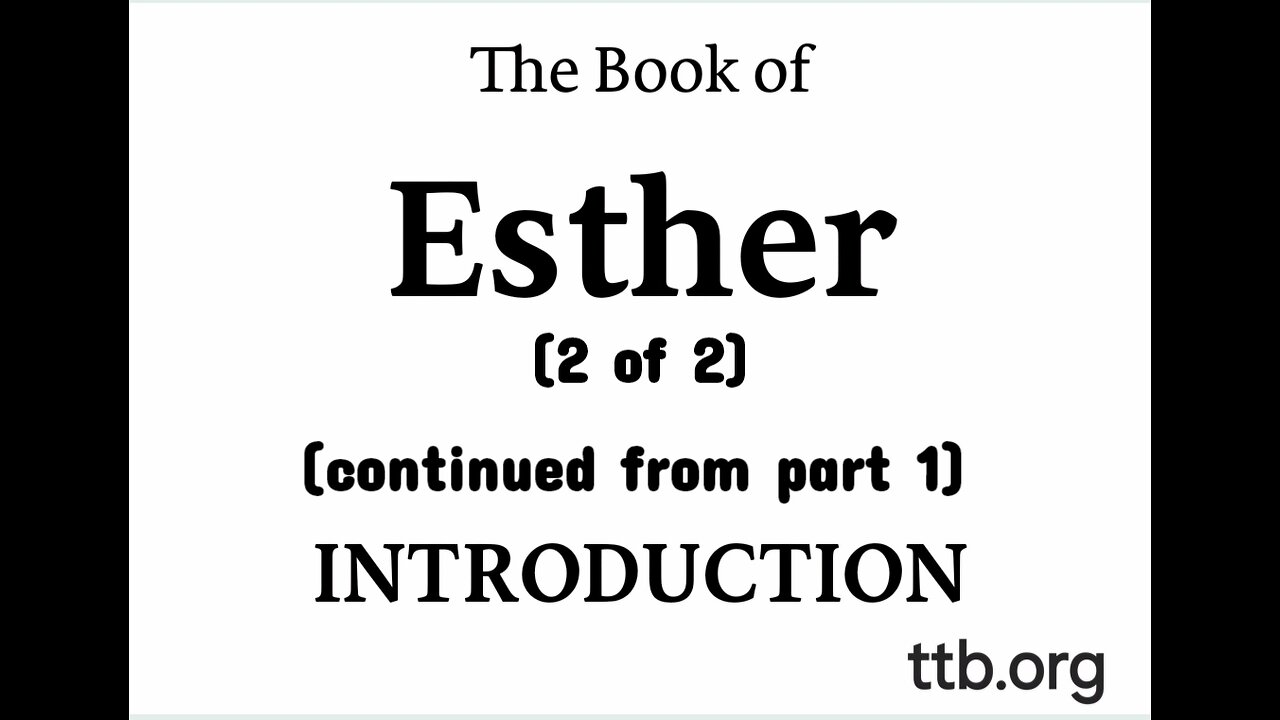 The Book of Esther (Bible Study) (Introduction) (2 of 2)