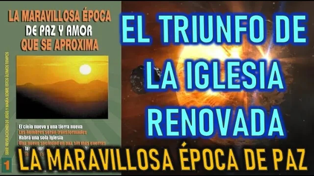 EL TRIUNFO DE LA IGLESIA RENOVADA - LA MARAVILLOSA ÉPOCA DE PAZ Y AMOR