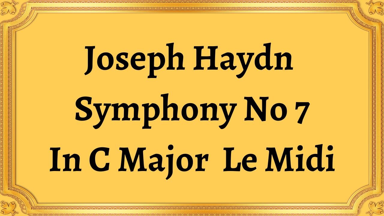 Joseph Haydn Symphony No 7 In C Major Le Midi