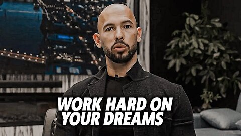 Work Hard On Your Dreams - (Change Your Life Now!!) Best Motivation Speech By Andrew Tate