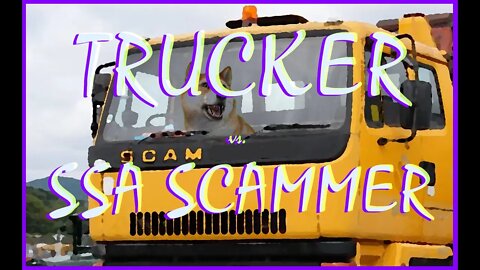 The Trucker & The SSA Scammer
