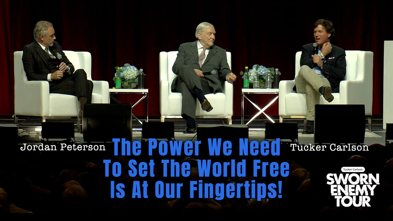 Jordan Peterson & Tucker Carlson: The Power We Need To Set The World Free Is At Our Fingertips!