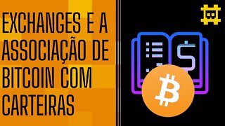 Como uma exchange associa os clientes com seus saldos em bitcoin? - [CORTE]