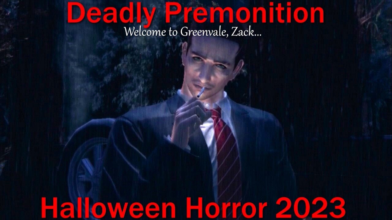 Halloween Horror 2023- Deadly Premonition- With Commentary- Welcome to Greenvale, Zack...