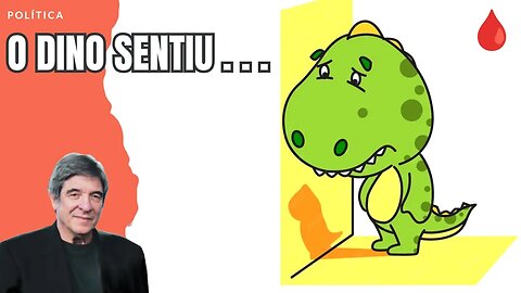 O DINO SENTIU...