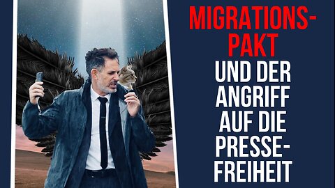 Migrationspakt: Ein Angriff auf die Pressefreiheit