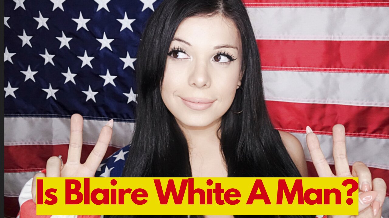 Is Blaire White a Man?