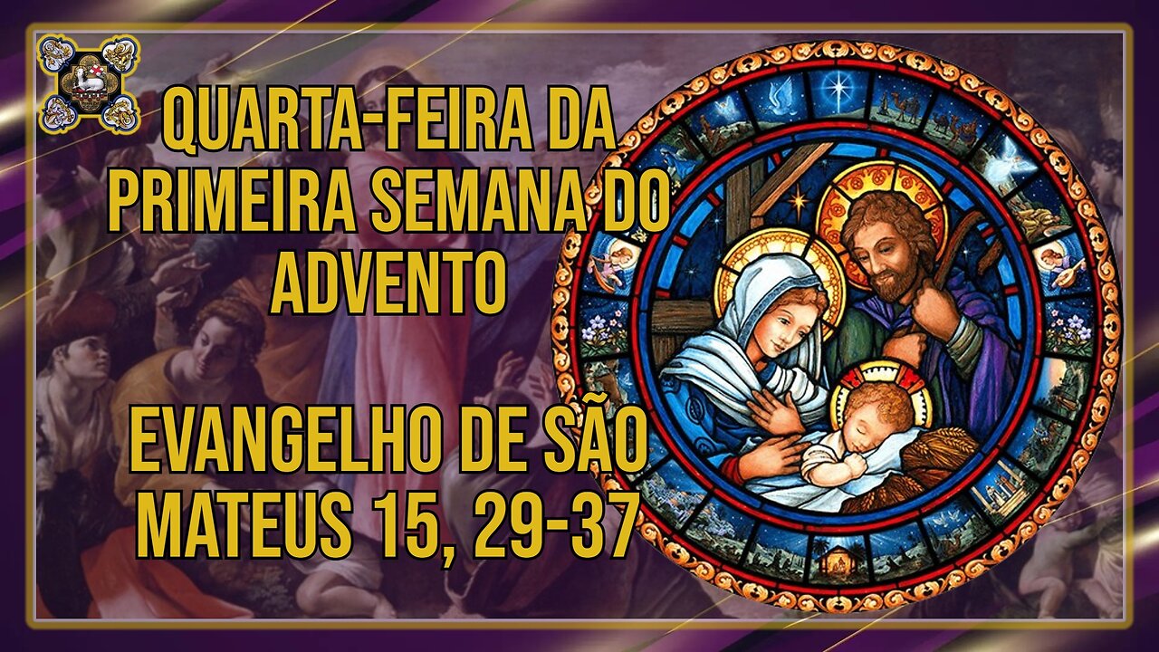 Comentários ao Evangelho da Quarta-feira da Primeira Semana do Advento Mt 15, 29-37