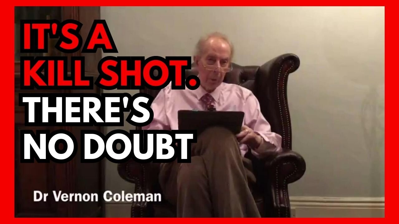 DR. VERNON COLEMAN: IT'S A KILL SHOT, THERE IS NO DOUBT.