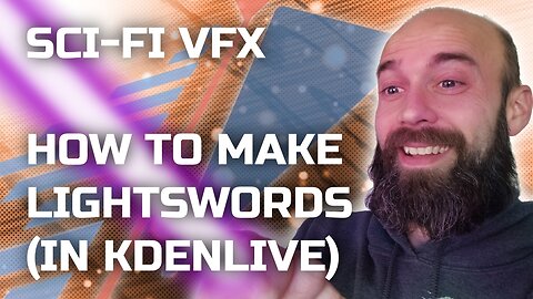 How to Make LIghtswords (in KDEnlive)