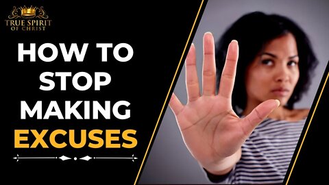 How To Stop Making Excuses