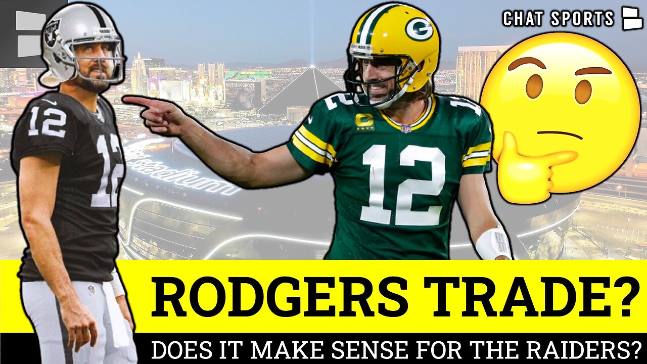 Aaron Rodgers Trade? Raiders Rumors: Does Trading For The Packers QB Make Sense For Las Vegas?