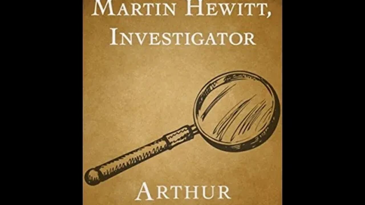 Martin Hewitt, Investigator by Arthur Morrison - Audiobook