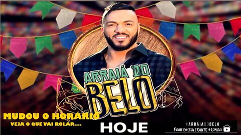 LIVE DO BELO| MUDOU O HORÁRIO| VEJA O QUE VAI ROLAR!! #ARRAIADOBELO | Especial de São João