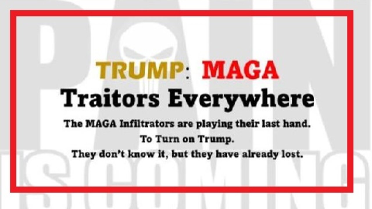 TRUMP: MAGA Traitors are Everywhere