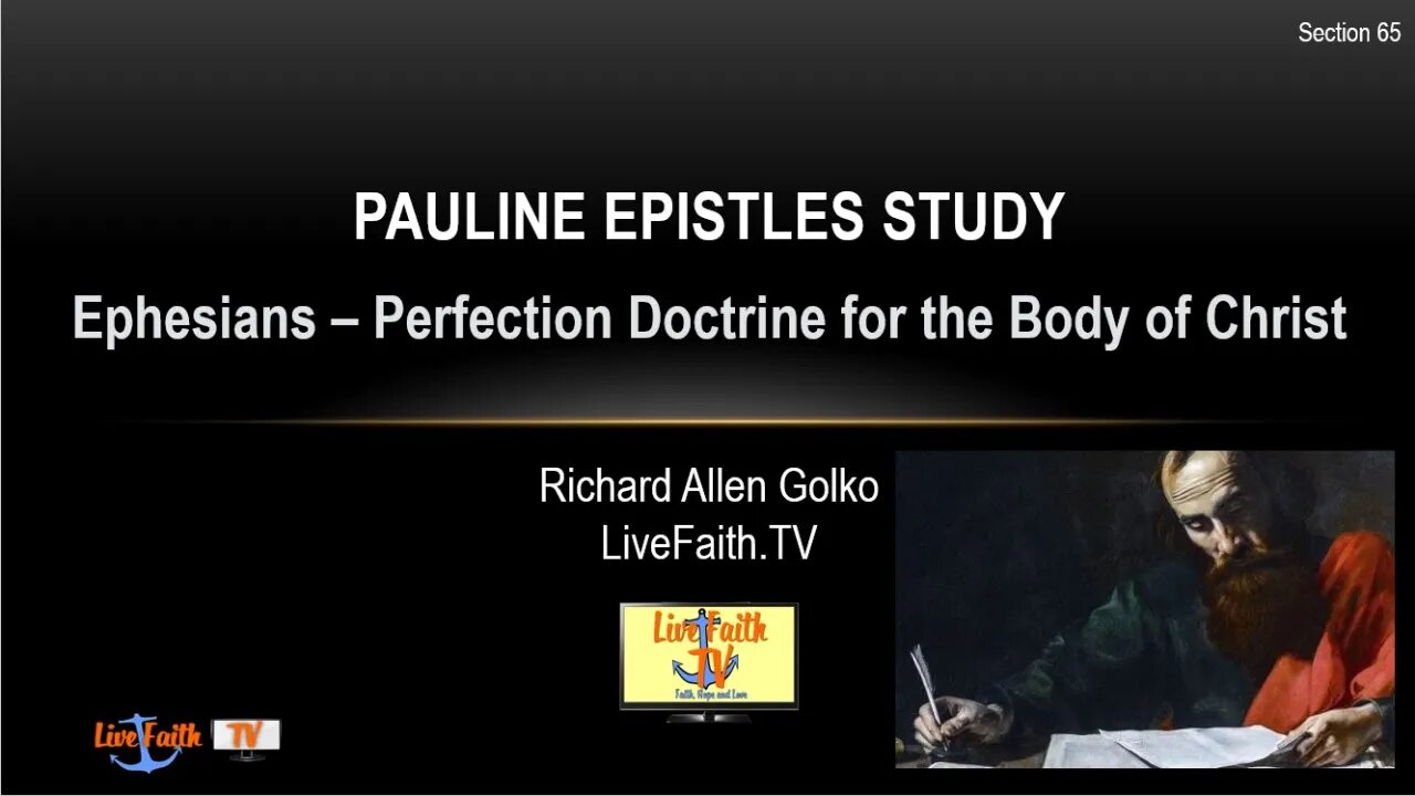 Session 65: Pauline Epistles Study -- Ephesians Revisited -- Perfection Doctrine for the Body