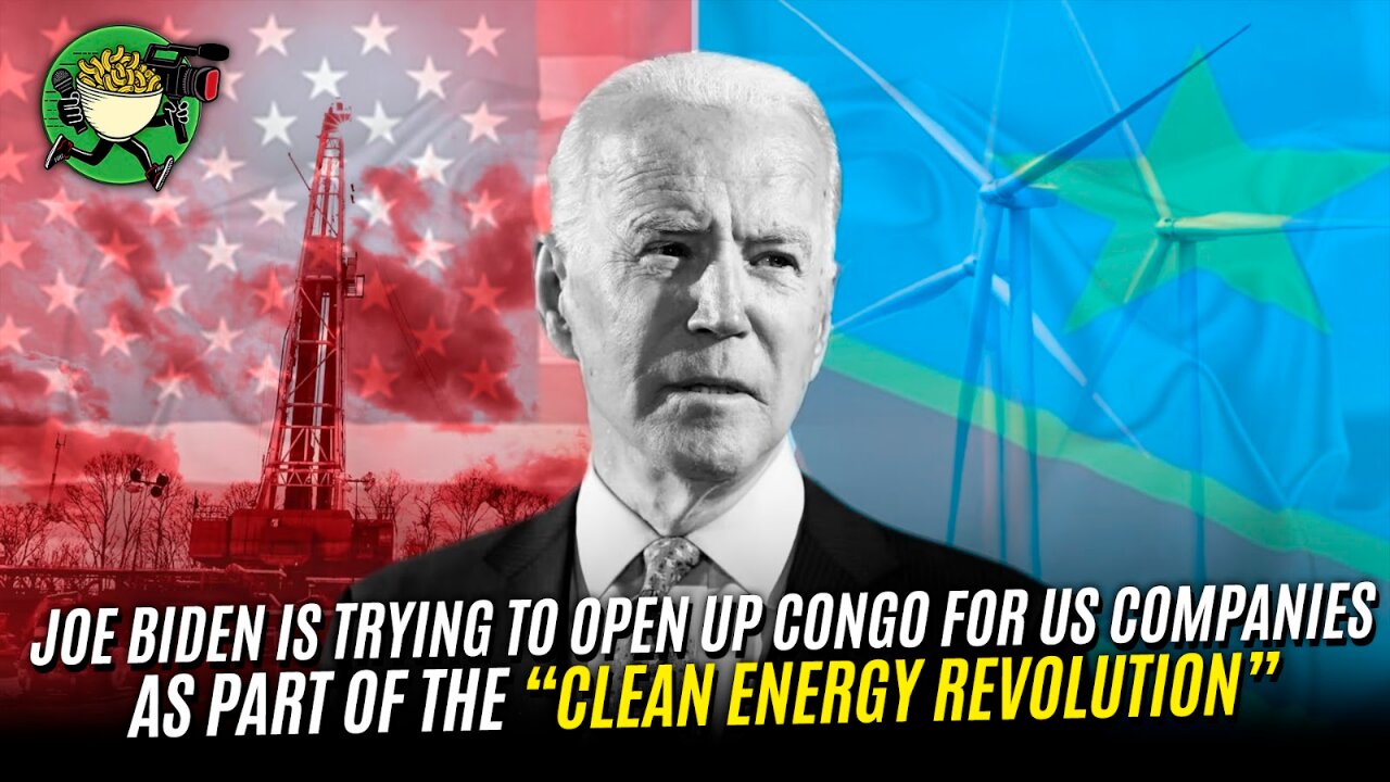 Joe Biden is trying to open Up Congo for US companies as part of the “clean energy revolution”