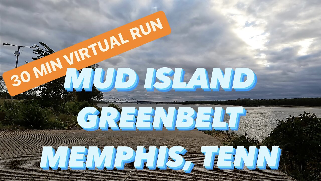 30 MIN VIRTUAL RUN MUD ISLAND GREENBELT MEMPHIS, TENNESSEE