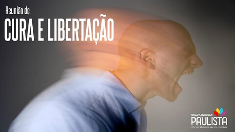 Reunião de Cura e Libertação - 25/04/23