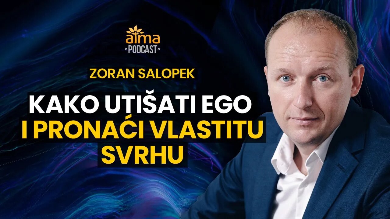 KAKO UTIŠATI EGO I PRONAĆI SVOJU SVRHU / ZORAN SALOPEK PODCAST