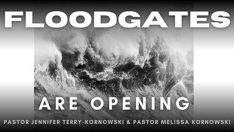 Floodgates Are Opening- FAF Pastoral Team - 11/3/24