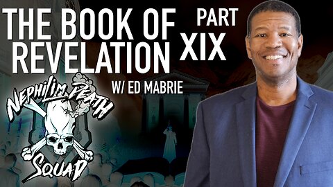 The Millennial Reign & The Little Season: The Book of Revelation Series Part XIX w/ Ed Mabrie