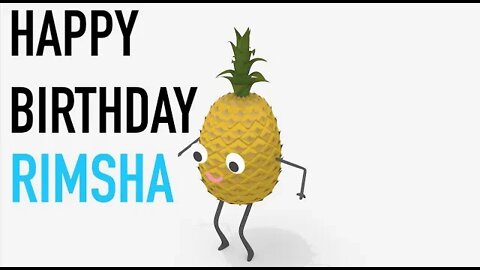 Happy Birthday RIMSHA! - PINEAPPLE Birthday Song